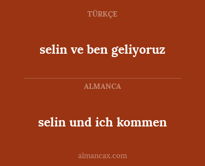 selin und ich kommen - selin ve ben geliyoruz