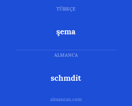 şema - schmdit