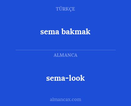 sema-look - sema bakmak