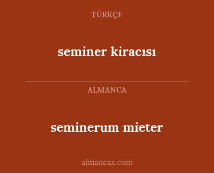 seminer kiracısı - seminerum mieter