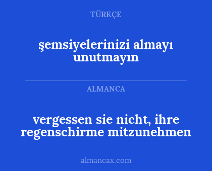 vergessen sie nicht, ihre regenschirme mitzunehmen - şemsiyelerinizi almayı unutmayın