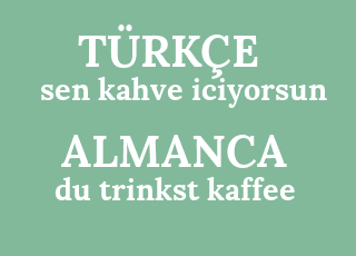 sen+kahve+iciyorsun-du+trinkst+kaffee.png