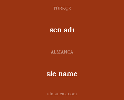 sen adı - sie name