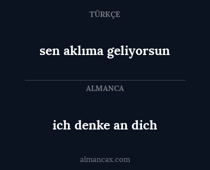 sen aklıma geliyorsun - ich denke an dich