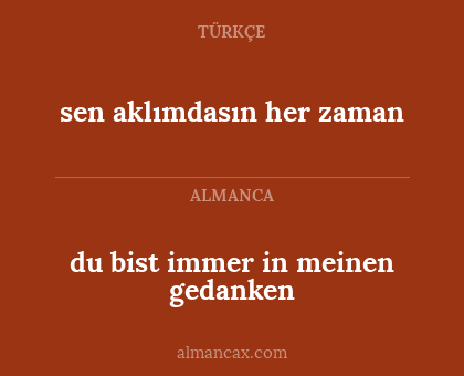 sen aklımdasın her zaman - du bist immer in meinen gedanken