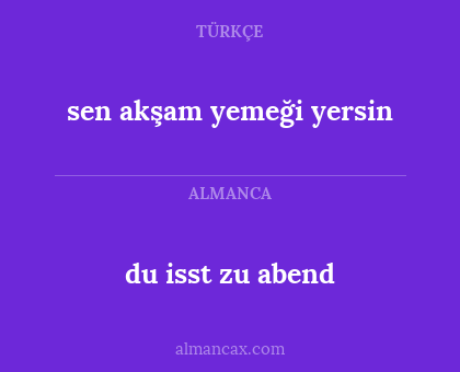 du isst zu abend - sen akşam yemeği yersin