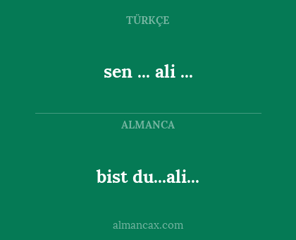sen ... ali ... - bist du...ali...