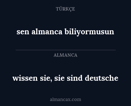 wissen sie, sie sind deutsche - sen almanca biliyormusun