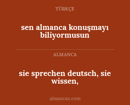 sie sprechen deutsch, sie wissen, - sen almanca konuşmayı biliyormusun