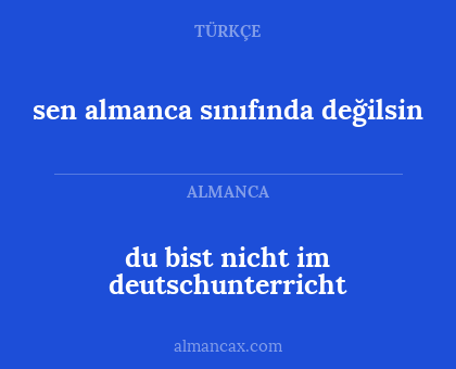 du bist nicht im deutschunterricht - sen almanca sınıfında değilsin