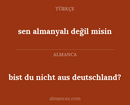 sen almanyalı değil misin - bist du nicht aus deutschland?