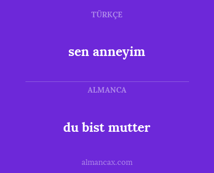 sen anneyim - du bist mutter