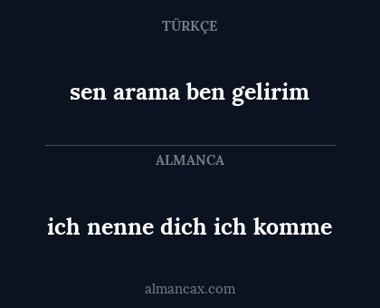 sen arama ben gelirim - ich nenne dich ich komme
