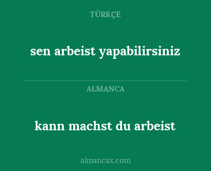 sen arbeist yapabilirsiniz - kann machst du arbeist