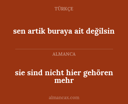 sen artik buraya ait değilsin - sie sind nicht hier gehören mehr