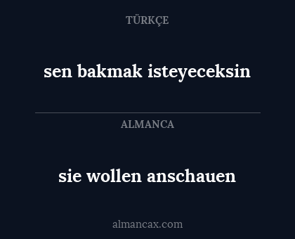 sen bakmak isteyeceksin - sie wollen anschauen