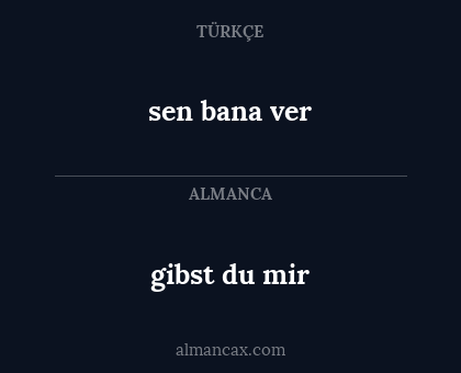 sen bana ver - gibst du mir
