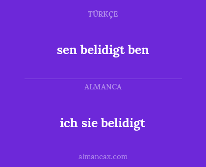 sen belidigt ben - ich sie belidigt