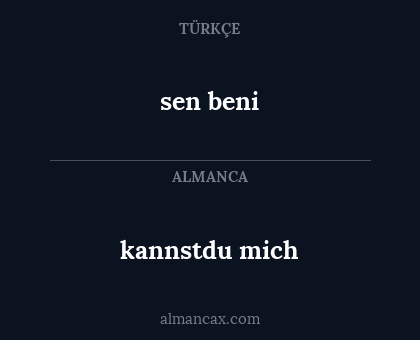 kannstdu mich - sen beni