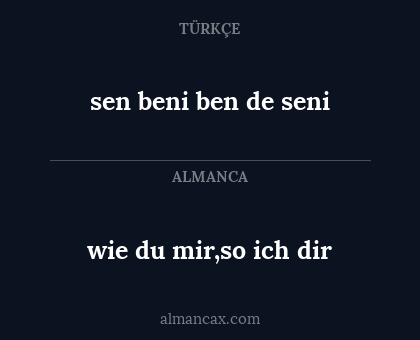 sen beni ben de seni - wie du mir,so ich dir