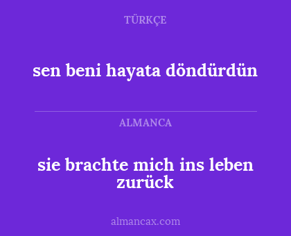 sen beni hayata döndürdün - sie brachte mich ins leben zurück