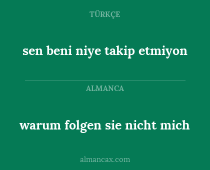 warum folgen sie nicht mich - sen beni niye takip etmiyon