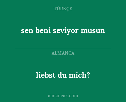 liebst du mich? - sen beni seviyor musun