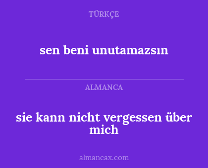 sen beni unutamazsın - sie kann nicht vergessen über mich