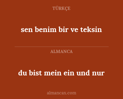 sen benim bir ve teksin - du bist mein ein und nur