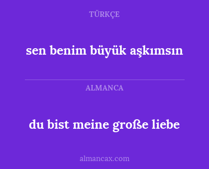 sen benim büyük aşkımsın - du bist meine große liebe