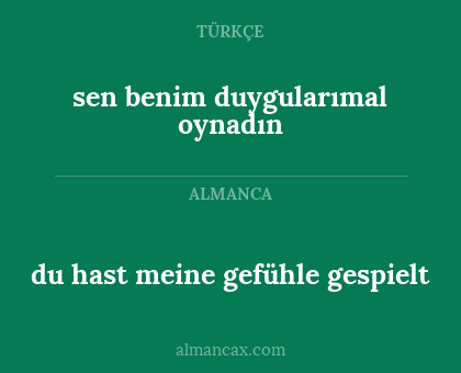 sen benim duygularımal oynadın - du hast meine gefühle gespielt