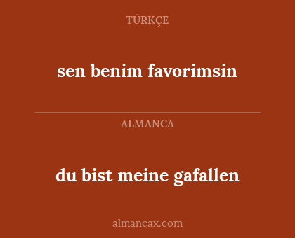 du bist meine gafallen - sen benim favorimsin