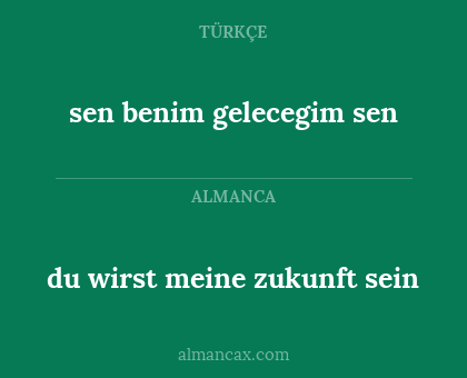 sen benim gelecegim sen - du wirst meine zukunft sein