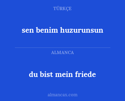 du bist mein friede - sen benim huzurunsun