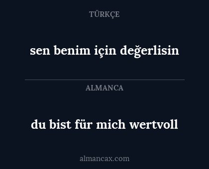 sen benim için değerlisin - du bist für mich wertvoll