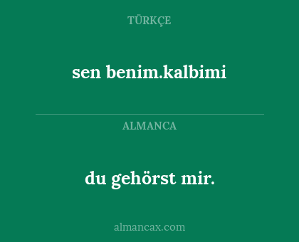 sen benim.kalbimi - du gehörst mir.