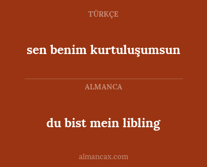 sen benim kurtuluşumsun - du bist mein libling