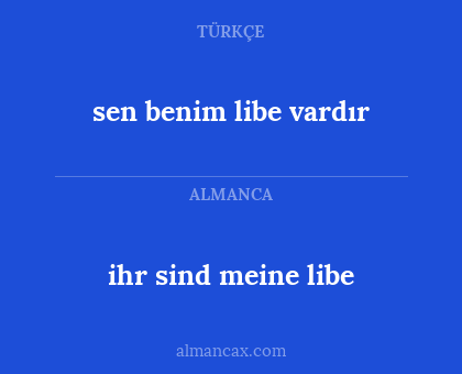 sen benim libe vardır - ihr sind meine libe