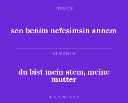 sen benim nefesimsin annem - du bist mein atem, meine mutter