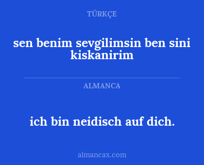 ich bin neidisch auf dich. - sen benim sevgilimsin ben sini kiskanirim