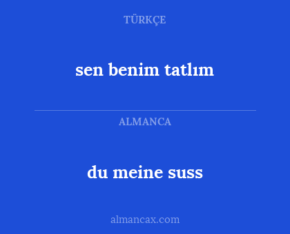 sen benim tatlım - du meine suss