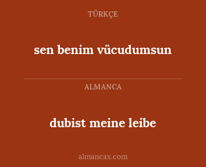 dubist meine leibe - sen benim vücudumsun