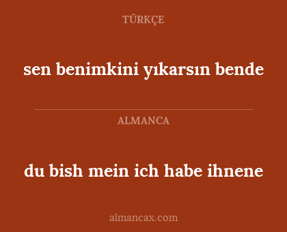 sen benimkini yıkarsın bende - du bish mein ich habe ihnene
