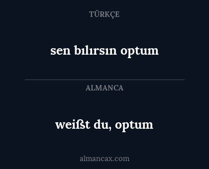 sen bılırsın optum - weißt du, optum