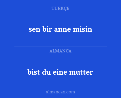 bist du eine mutter - sen bir anne misin