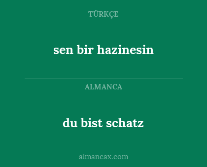 sen bir hazinesin - du bist schatz