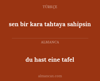 du hast eine tafel - sen bir kara tahtaya sahipsin