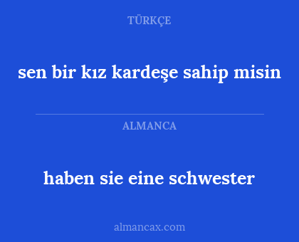 sen bir kız kardeşe sahip misin - haben sie eine schwester