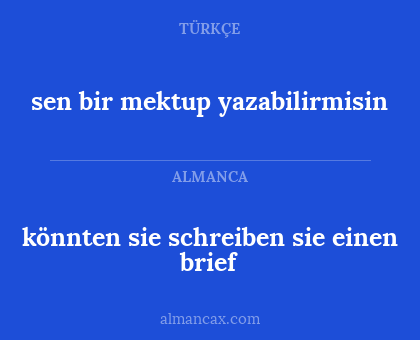 könnten sie schreiben sie einen brief - sen bir mektup yazabilirmisin