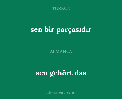 sen gehört das - sen bir parçasıdır